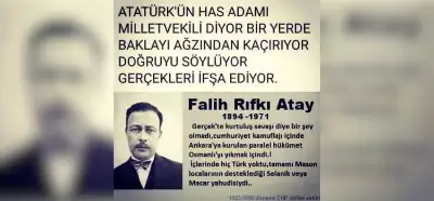 Falih Rıfkı Atay Kurtuluş Savaşı’nın gerçek olmadığını söyledi mi?
