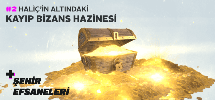 Haliç’in altındaki kayıp Bizans hazinesi