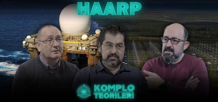 HAARP: Deprem Zihin Kontrolü İklim – Komplo Teorileri
